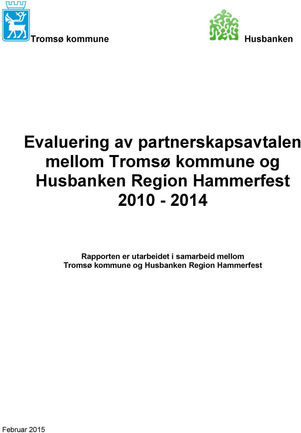 Region Hammerfest 2010-2014 Rapporten er utarbeidet i