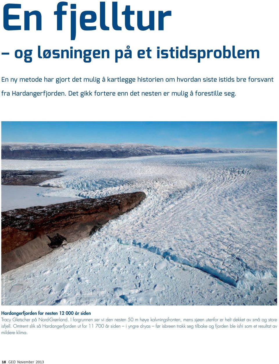 Studinger Hardangerfjorden for nesten 12 000 år siden Tracy Gletscher på Nord-Grønland.