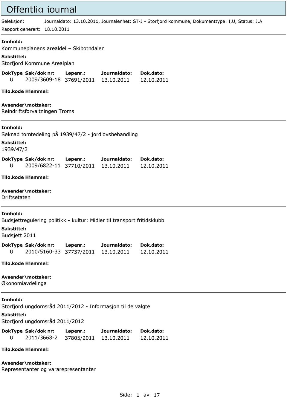 2011 Reindriftsforvaltningen Troms nnhold: Søknad tomtedeling på 1939/47/2 - jordlovsbehandling 1939/47/2 U 2009/6822-11 37710/