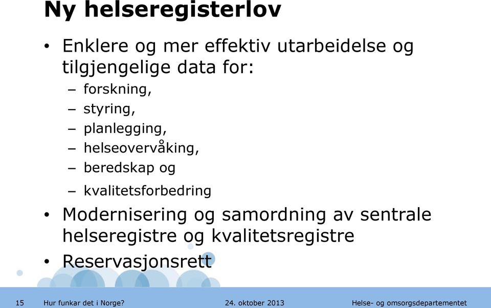 helseovervåking, beredskap og kvalitetsforbedring Modernisering