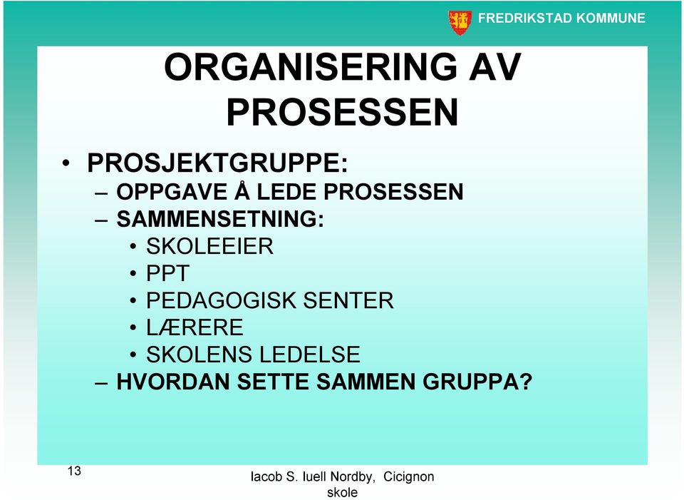 SKOLEEIER PPT PEDAGOGISK SENTER LÆRERE