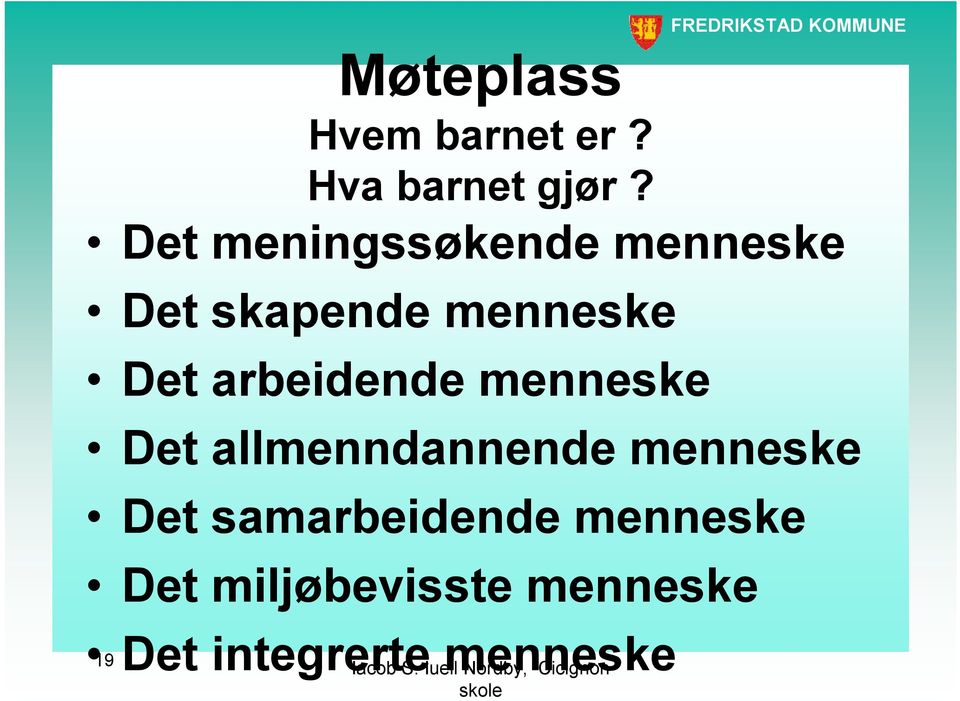 meningssøkende menneske Det skapende menneske Det arbeidende