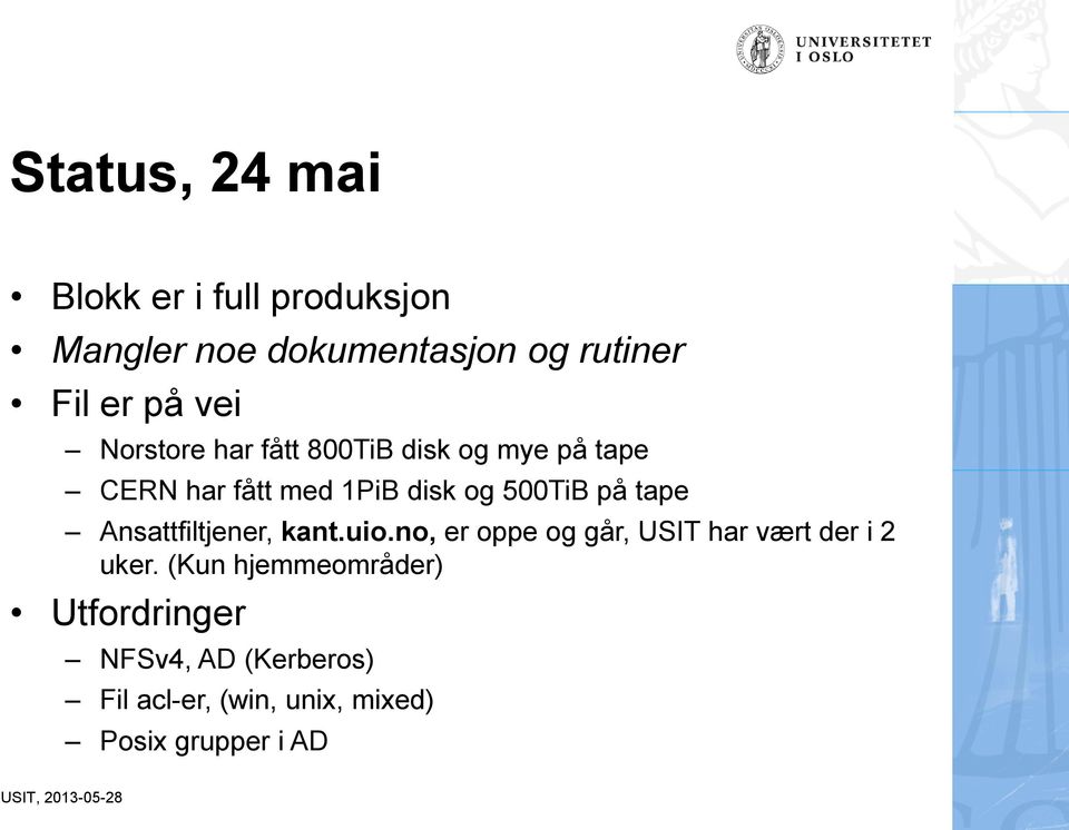 tape Ansattfiltjener, kant.uio.no, er oppe og går, USIT har vært der i 2 uker.