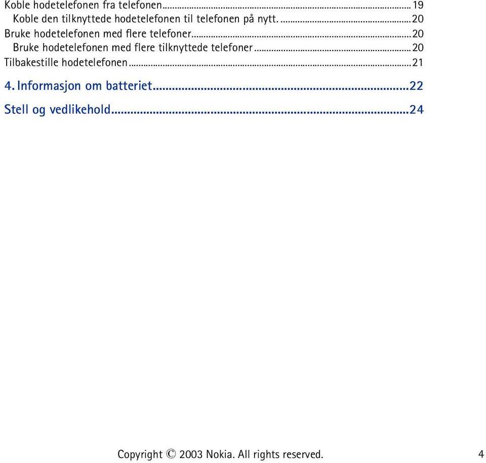 ...20 Bruke hodetelefonen med flere telefoner.