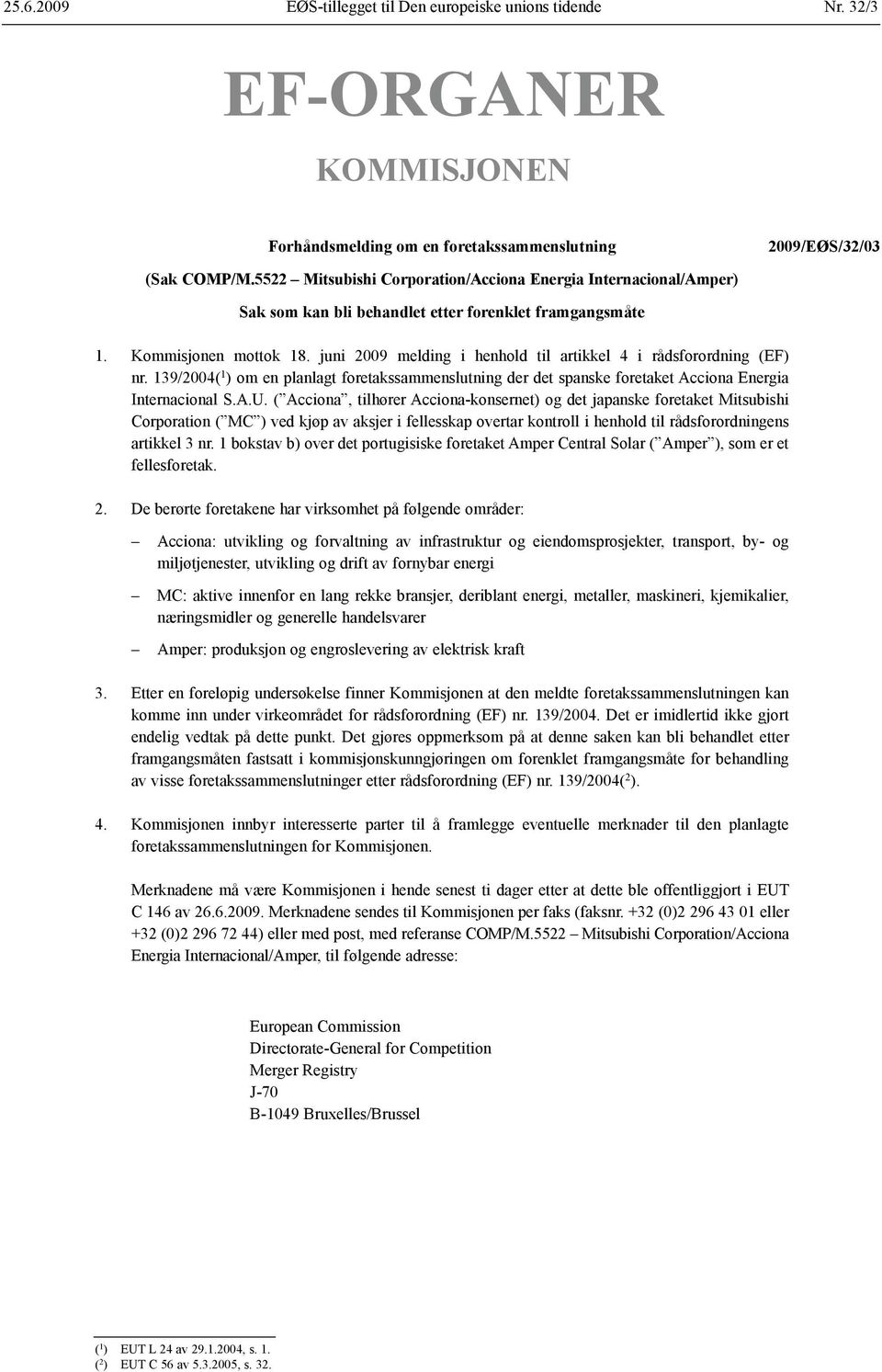 juni 2009 melding i henhold til artikkel 4 i rådsforordning (EF) nr. 139/2004( 1 ) om en planlagt foretaks sammenslutning der det spanske foretaket Acciona Energia Internacional S.A.U.