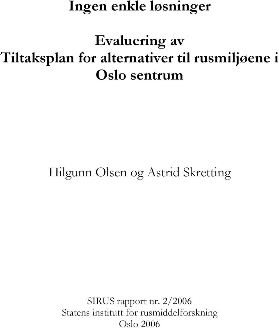 Olsen og Astrid Skretting SIRUS rapport nr.