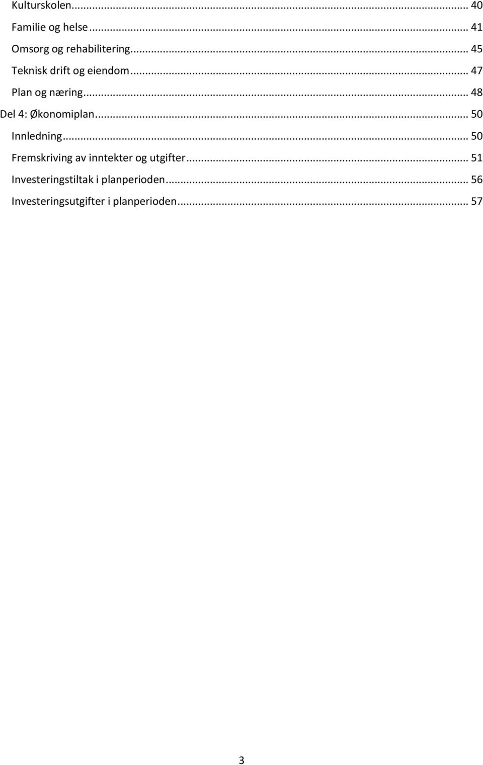 .. 48 Del 4: Økonomiplan... 50 Innledning.