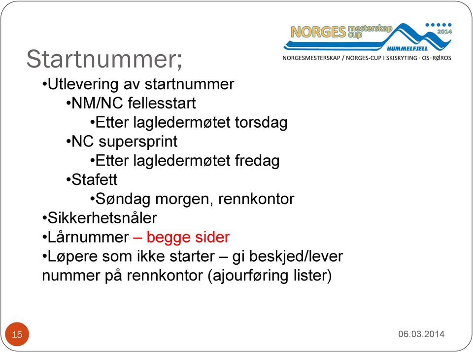 Stafett Søndag morgen, rennkontor Sikkerhetsnåler Lårnummer begge