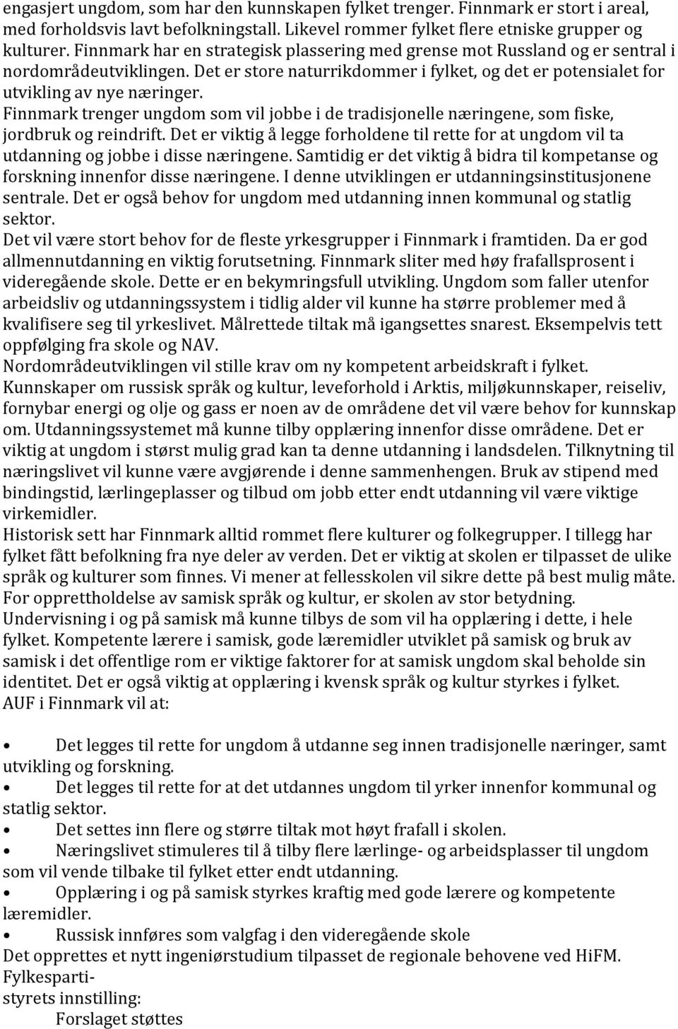 Finnmark trenger ungdom som vil jobbe i de tradisjonelle næringene, som fiske, jordbruk og reindrift.