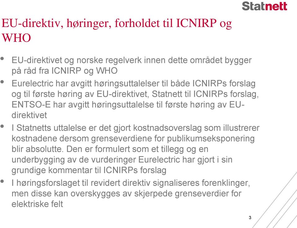 kostnadsoverslag som illustrerer kostnadene dersom grenseverdiene for publikumseksponering blir absolutte.