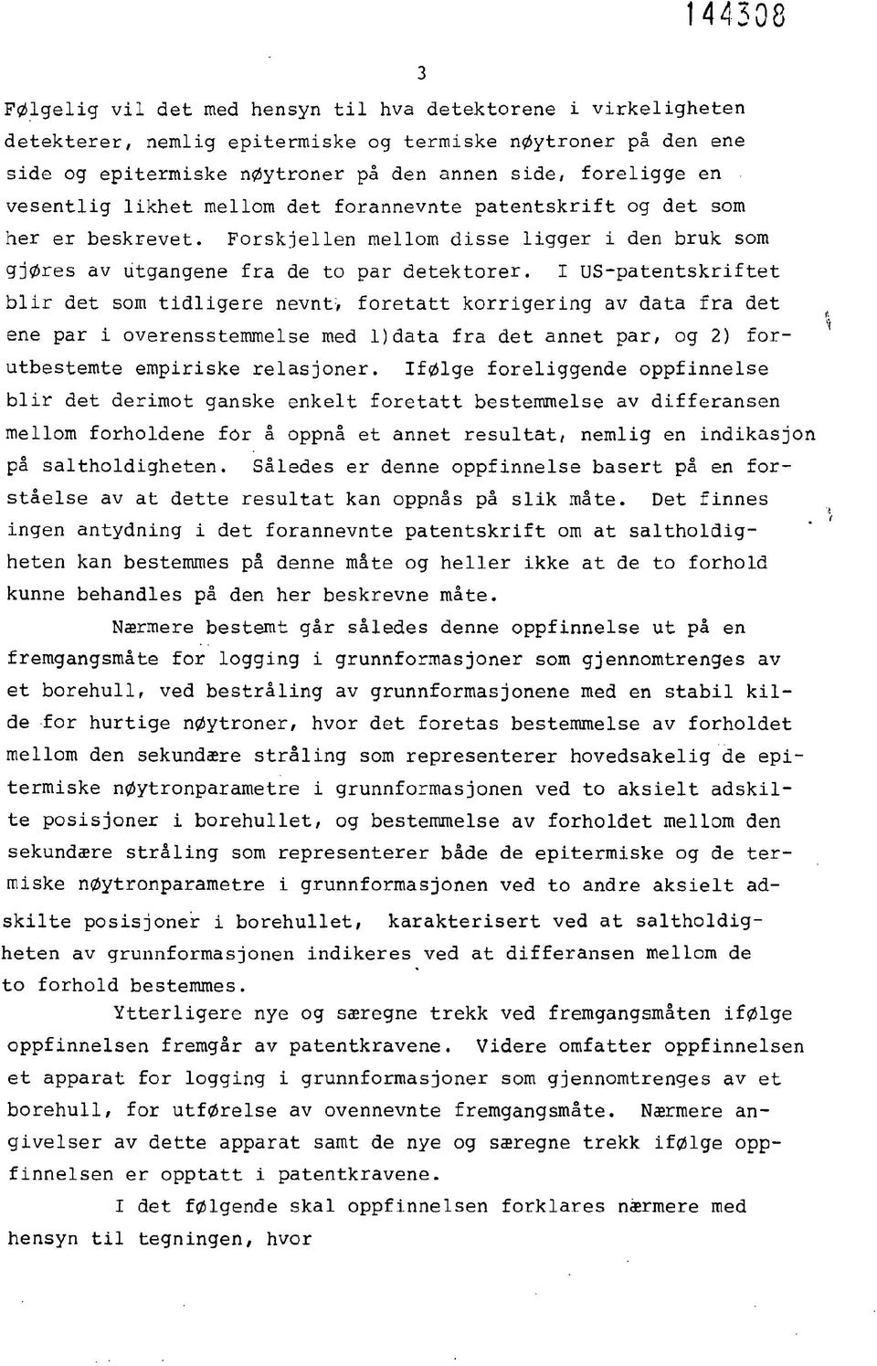 I US-patentskriftet blir det som tidligere nevnt, foretatt korrigering av data fra det ene par i overensstemmelse med l)data fra det annet par, og 2) forutbestemte empiriske relasjoner.