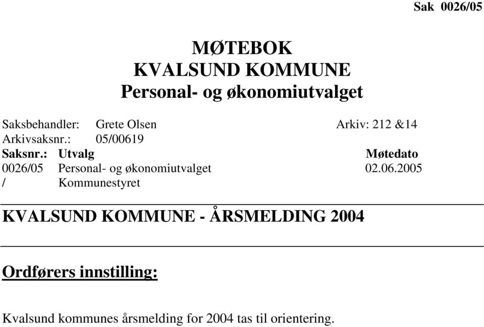 : Utvalg Møtedato 0026/05 Personal- og økonomiutvalget 02.06.