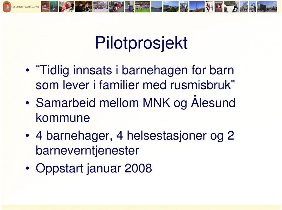 mellom MNK og Ålesund kommune 4 barnehager, 4