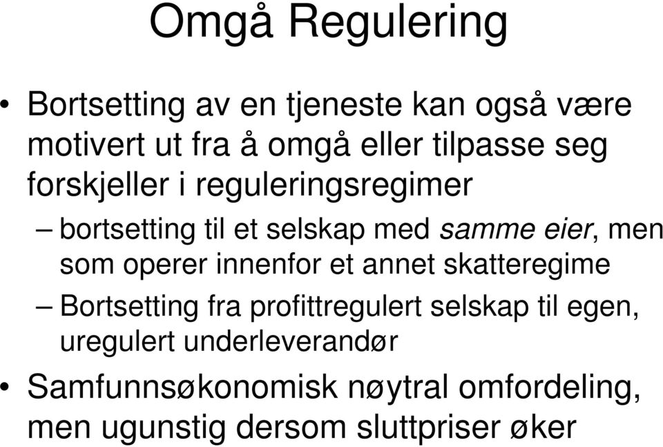 som operer innenfor et annet skatteregime Bortsetting fra profittregulert selskap til egen,