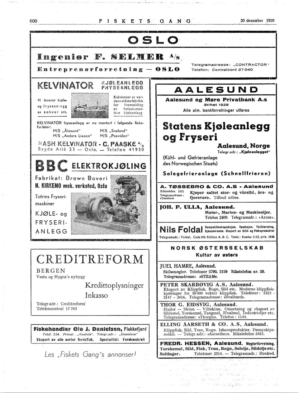 "Sneland" M/S "Anders Liaaen" M/S "Poseidon" NASH KElViNA~rOR C, PAASKE Als Bygdø Alle 23 Oslo. Telefon 41930 Fabrikat: Brown Boveri H. KRKEMO mek.