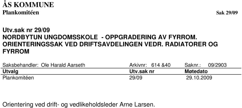 ORIENTERINGSSAK VED DRIFTSAVDELINGEN VEDR.