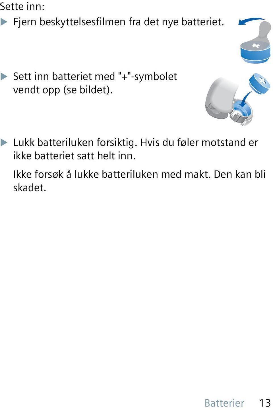 u Lukk batteriluken forsiktig.