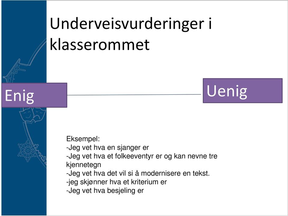 nevne tre kjennetegn -Jeg vet hva det vil si å modernisere en