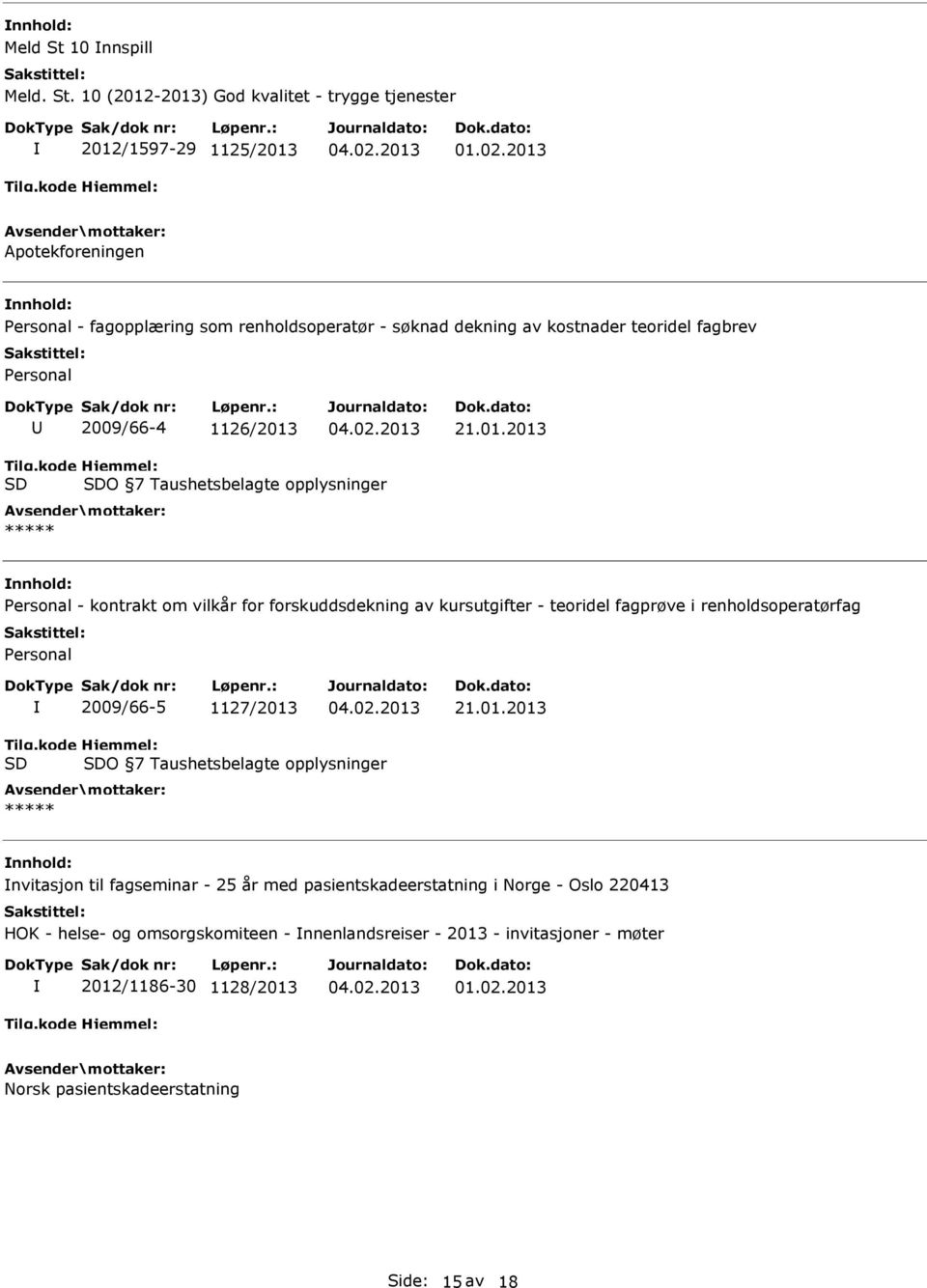 01.2013 O 7 Taushetsbelagte opplysninger nvitasjon til fagseminar - 25 år med pasientskadeerstatning i Norge - Oslo 220413 HOK - helse- og omsorgskomiteen -