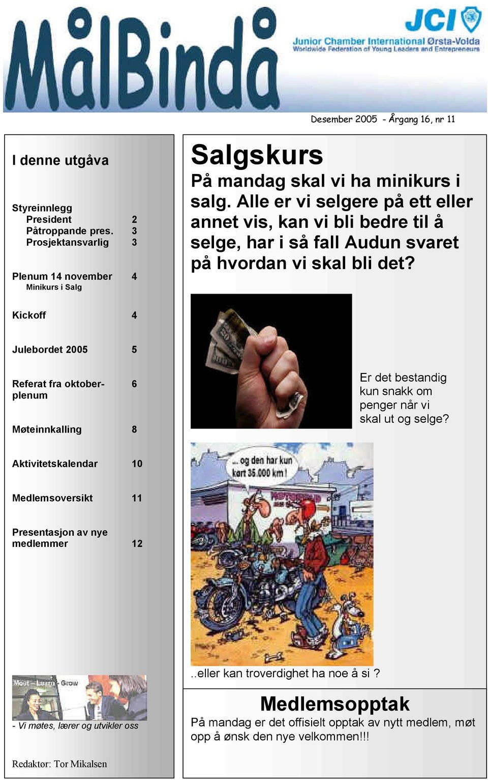 Alle er vi selgere på ett eller annet vis, kan vi bli bedre til å selge, har i så fall Audun svaret på hvordan vi skal bli det?