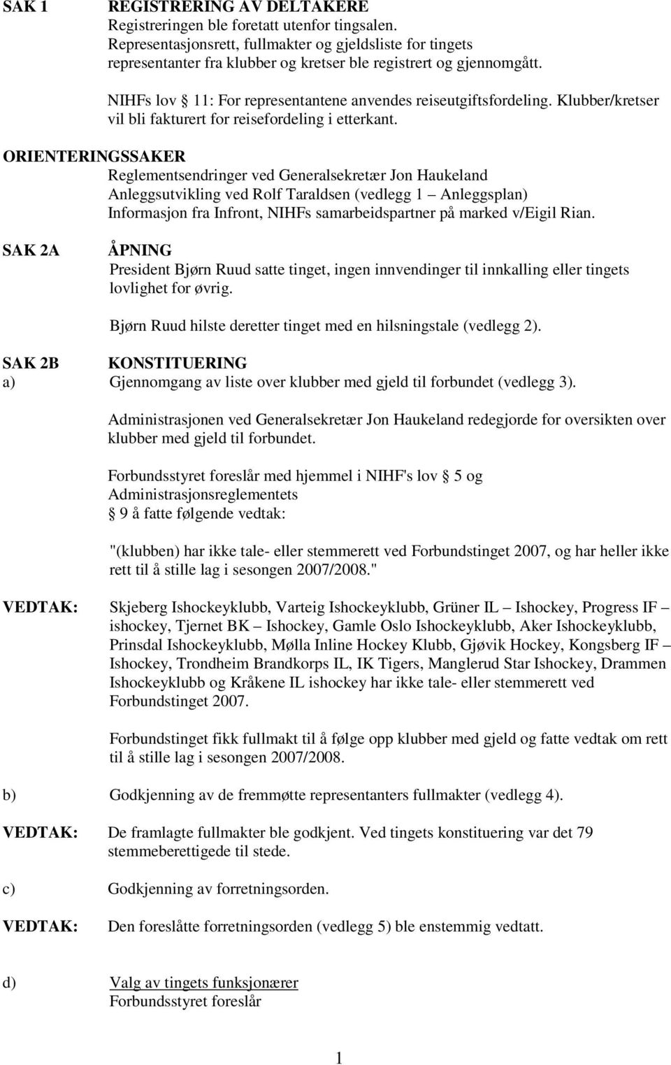 Klubber/kretser vil bli fakturert for reisefordeling i etterkant.