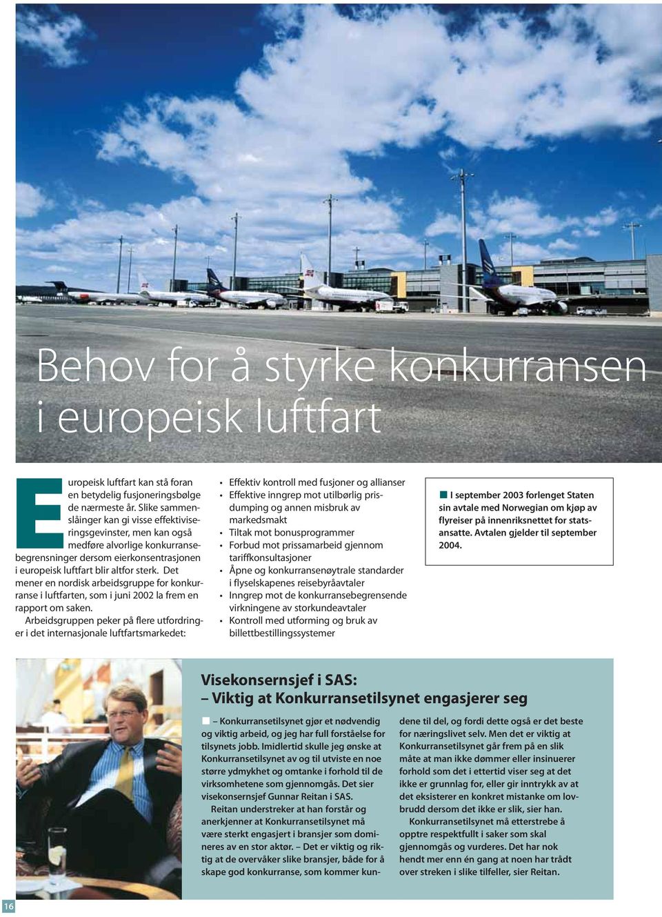 Det mener en nordisk arbeidsgruppe for konkurranse i luftfarten, som i juni 2002 la frem en rapport om saken.