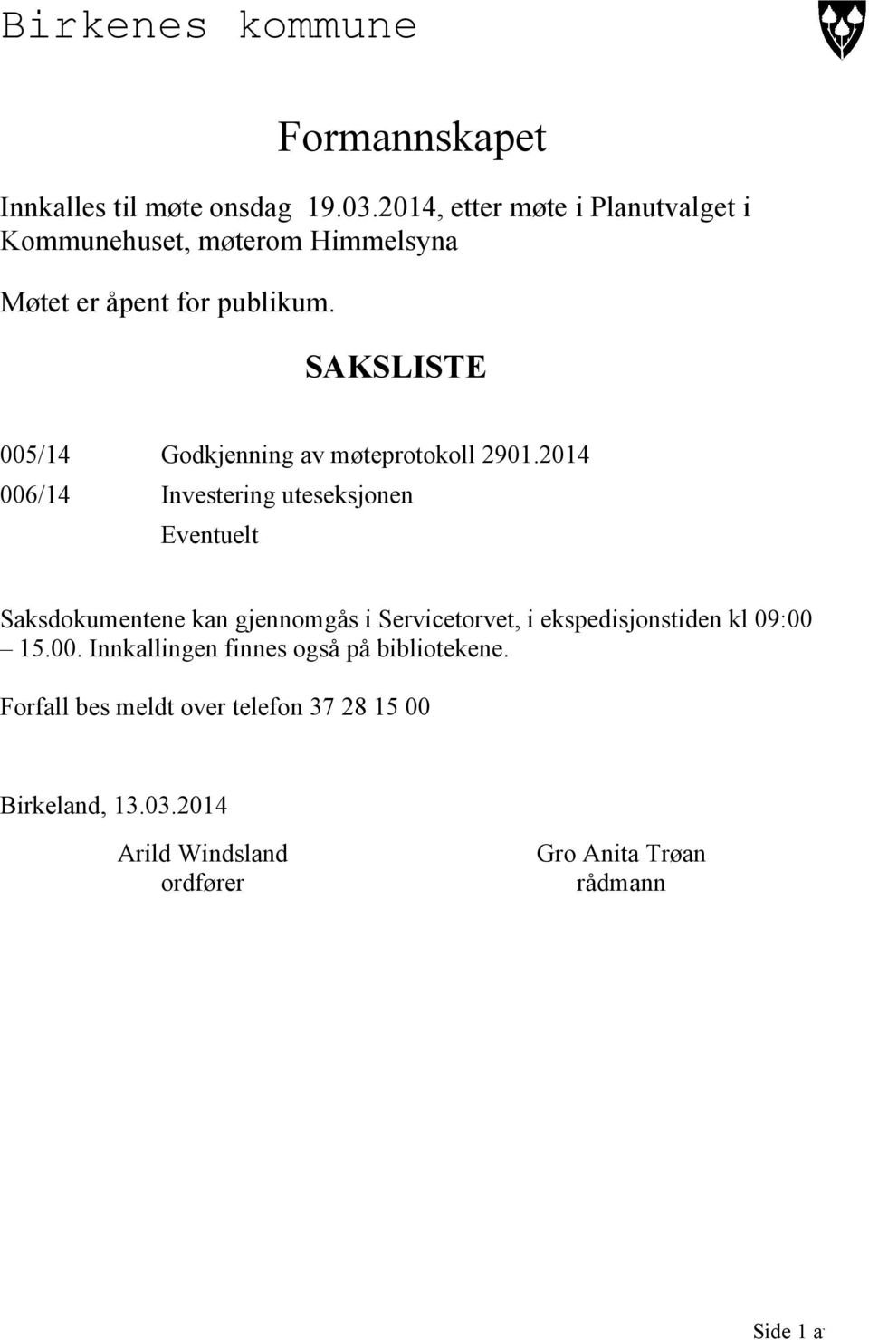 SAKSLISTE 005/14 Godkjenning av møteprotokoll 2901.