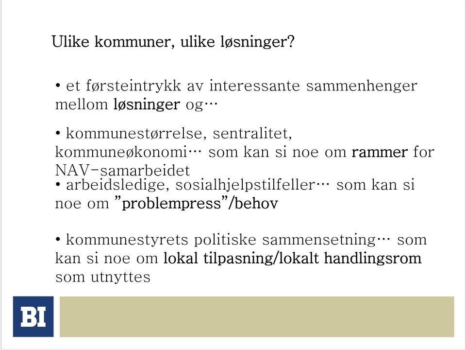 sentralitet, kommuneøkonomi som kan si noe om rammer for NAV-samarbeidet arbeidsledige,