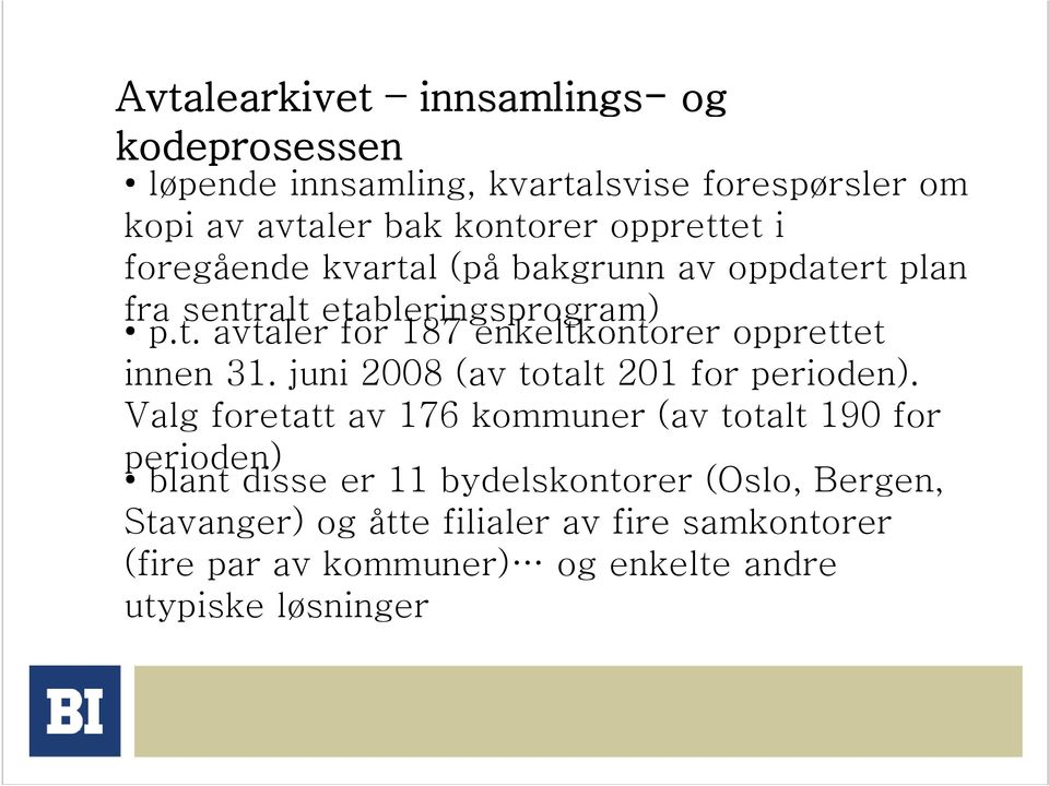 juni 2008 (av totalt 201 for perioden).