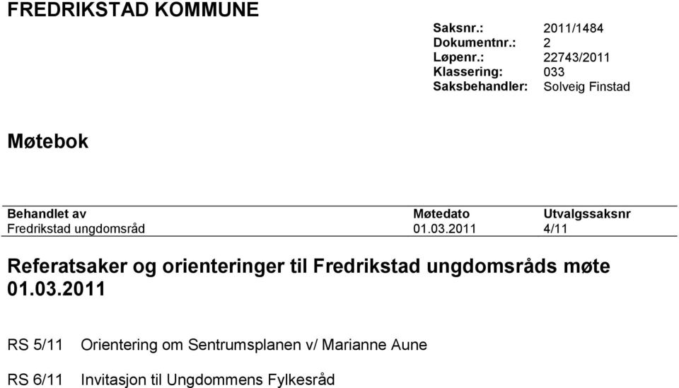 Utvalgssaksnr Fredrikstad ungdomsråd 01.03.