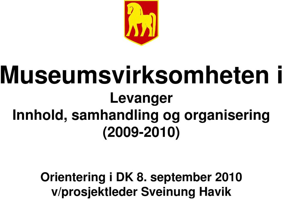 (2009-2010) 2010) Orientering i DK 8.