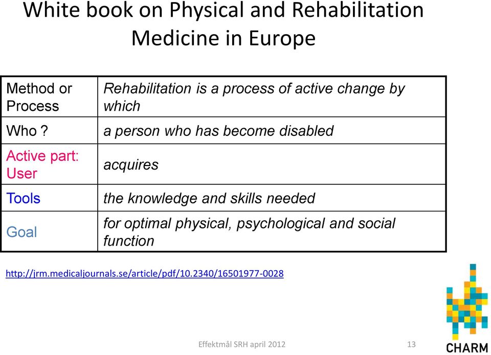 has become disabled acquires the knowledge and skills needed for optimal physical, psychological