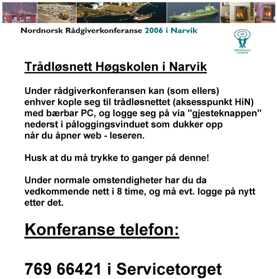 opp når du åpner web - leseren. Husk at du må trykke to ganger på denne!