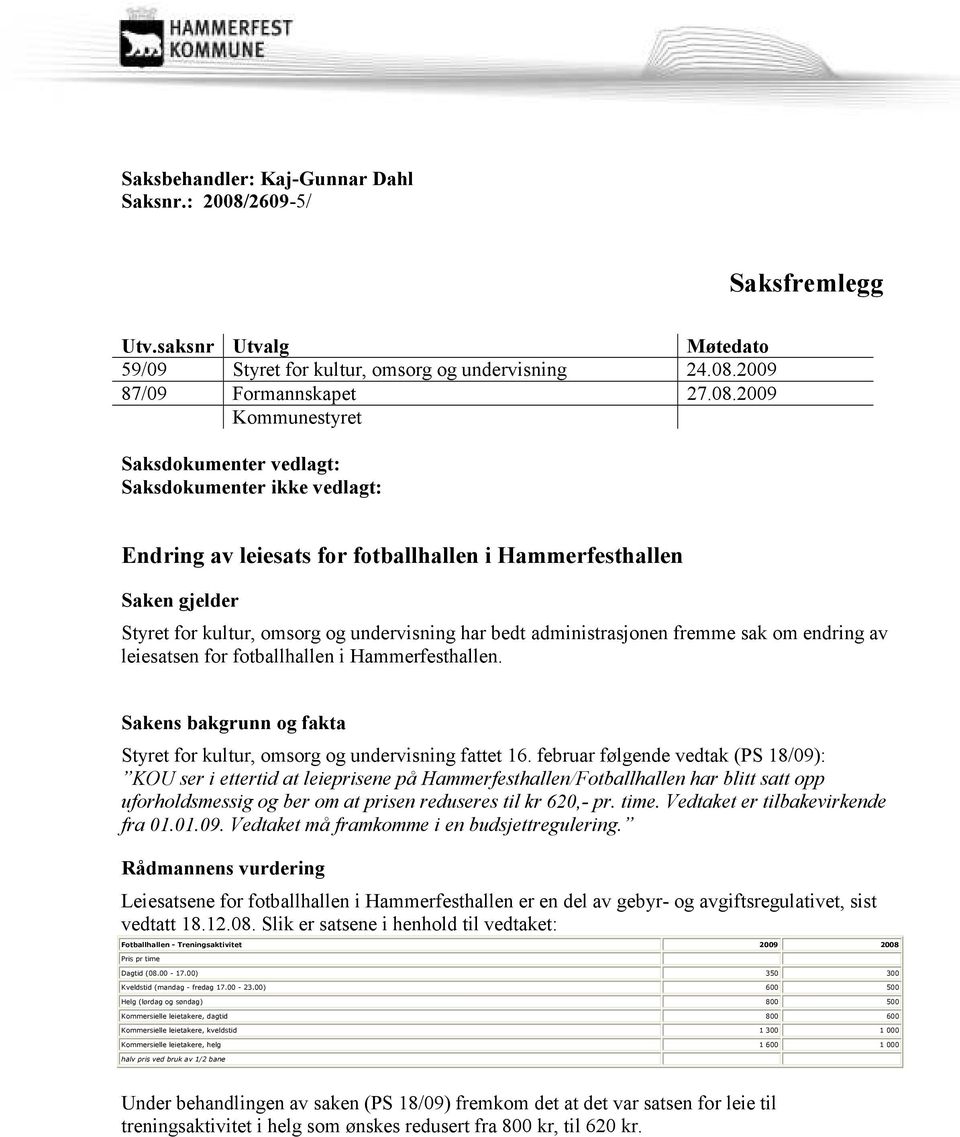 2009 87/09 Formannskapet 27.08.