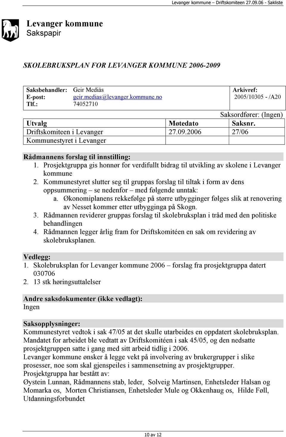 Prosjektgruppa gis honnør for verdifullt bidrag til utvikling av skolene i Levanger kommune 2.