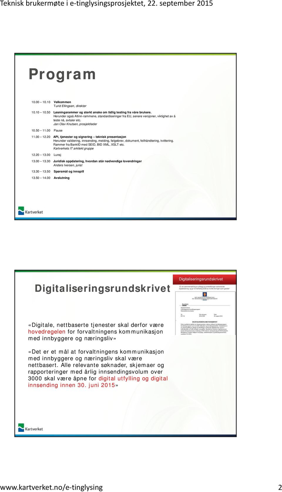 20 API, tjenester og signering teknisk presentasjon Herunder validering, innsending, melding, følgebrev, dokument, feilhåndtering, kvittering. Rammer fra BankID med SEID, BID XML, XSLT etc.