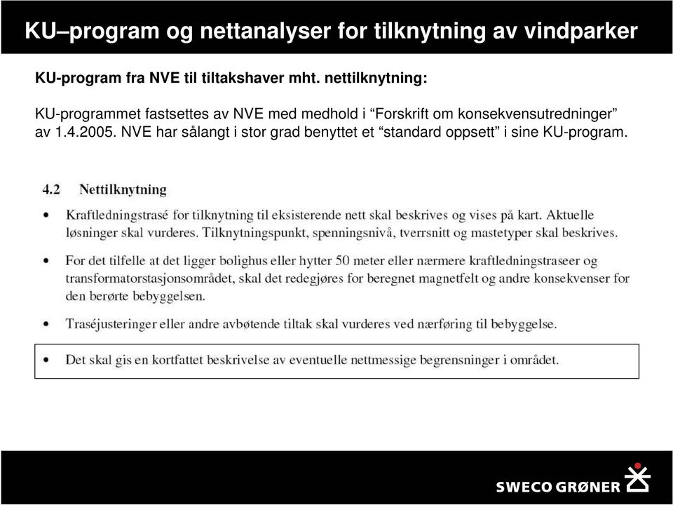 nettilknytning: KU-programmet fastsettes av NVE med medhold i