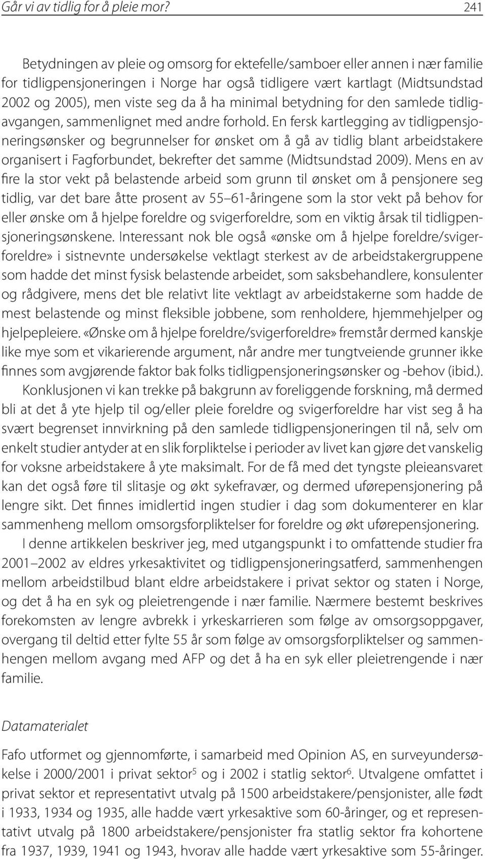 minimal betydning for den samlede tidligavgangen, sammenlignet med andre forhold.