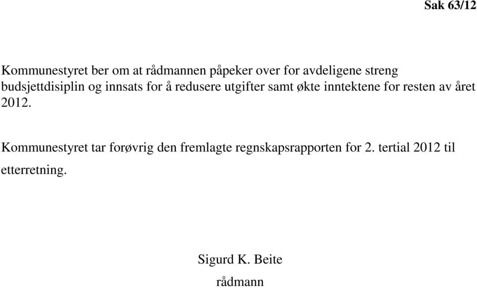 inntektene for resten av året 2012.