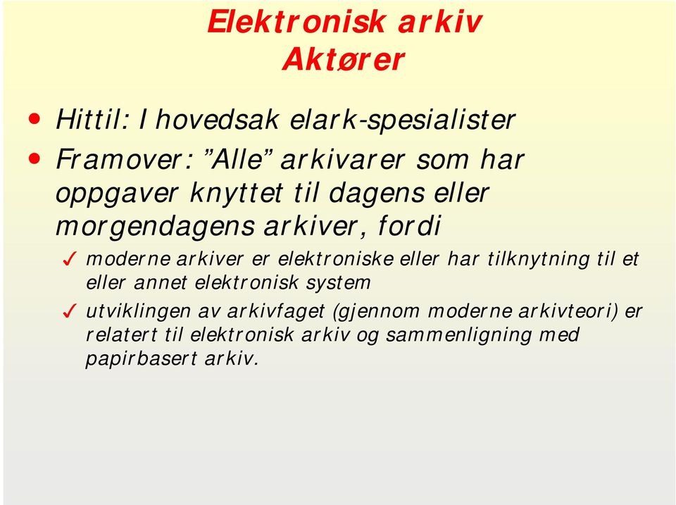 elektroniske eller har tilknytning til et eller annet elektronisk system utviklingen av