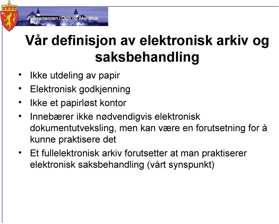 elektronisk dokumentutveksling, men kan være en forutsetning for å kunne praktisere