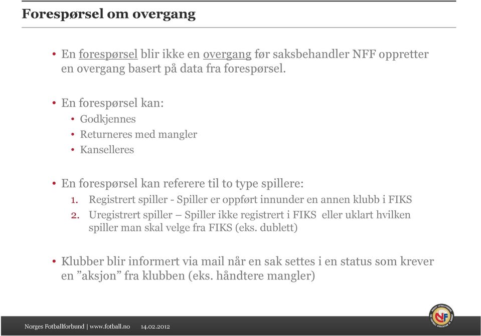 Registrert spiller - Spiller er oppført innunder en annen klubb i FIKS 2.