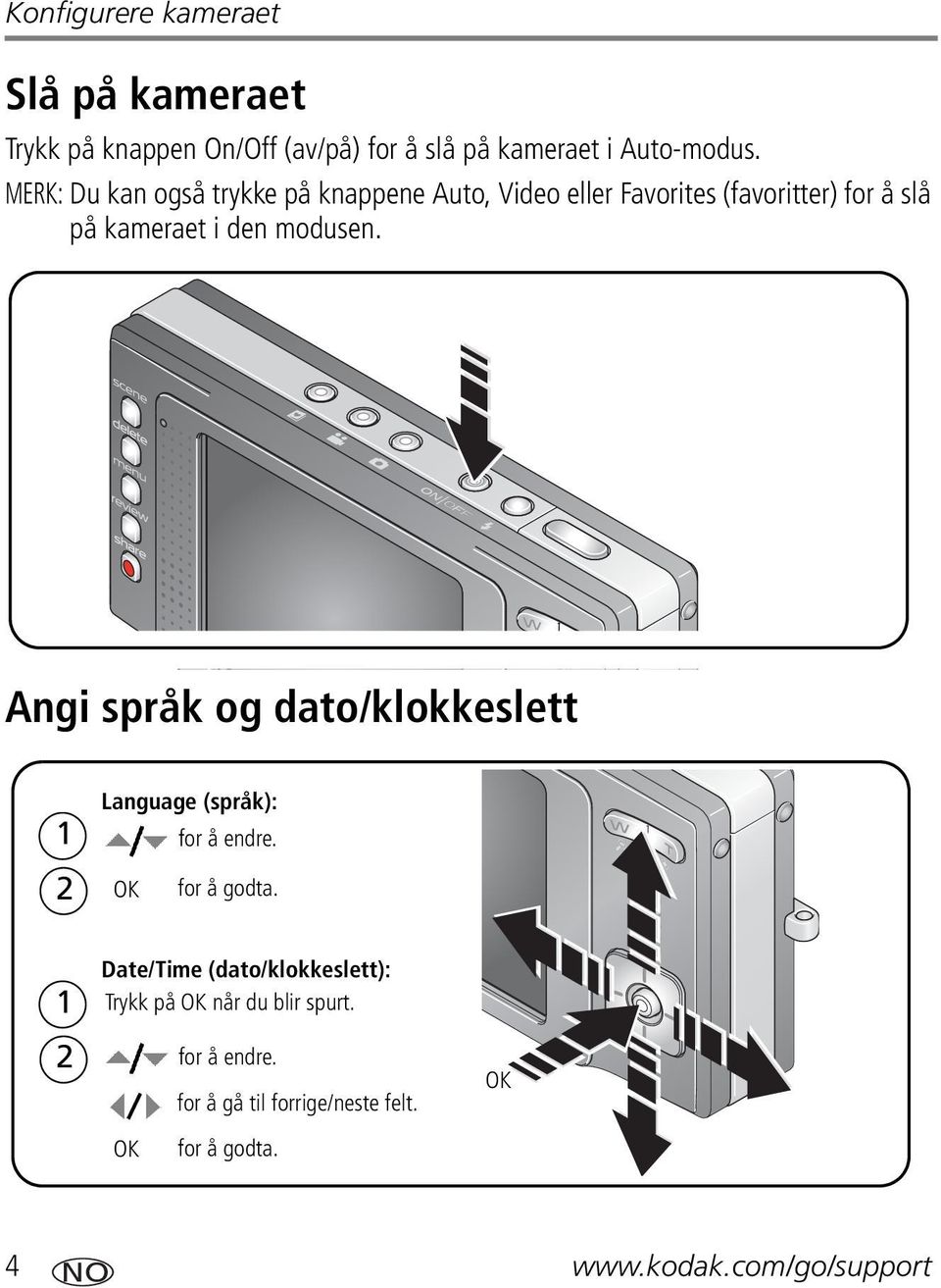 Angi språk og dato/klokkeslett Language (språk): 1 for å endre. 2 OK for å godta.