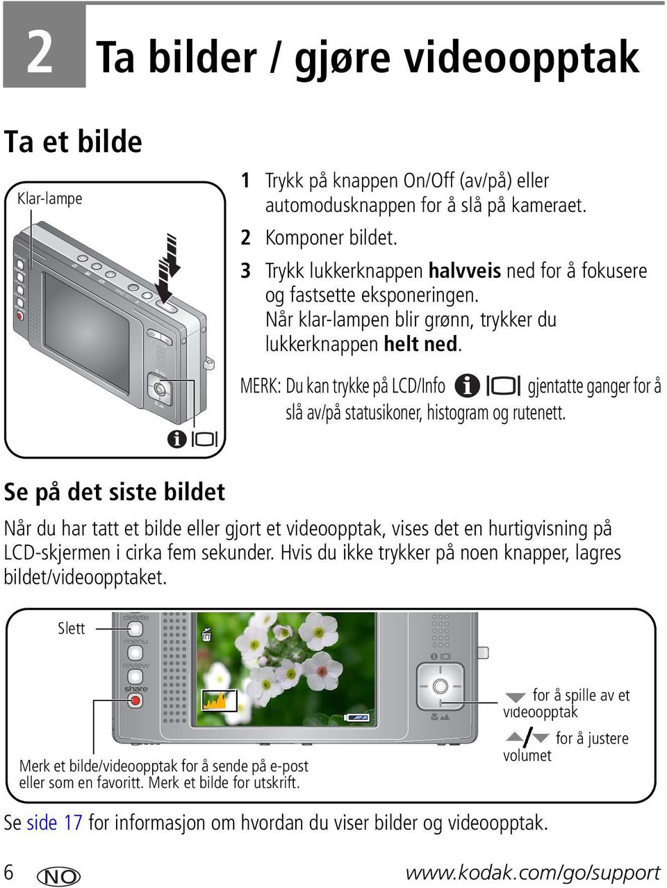 MERK: Du kan trykke på LCD/Info gjentatte ganger for å slå av/på statusikoner, histogram og rutenett.