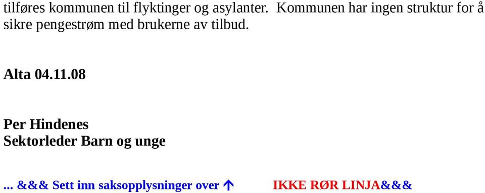 brukerne av tilbud. Alta 04.11.