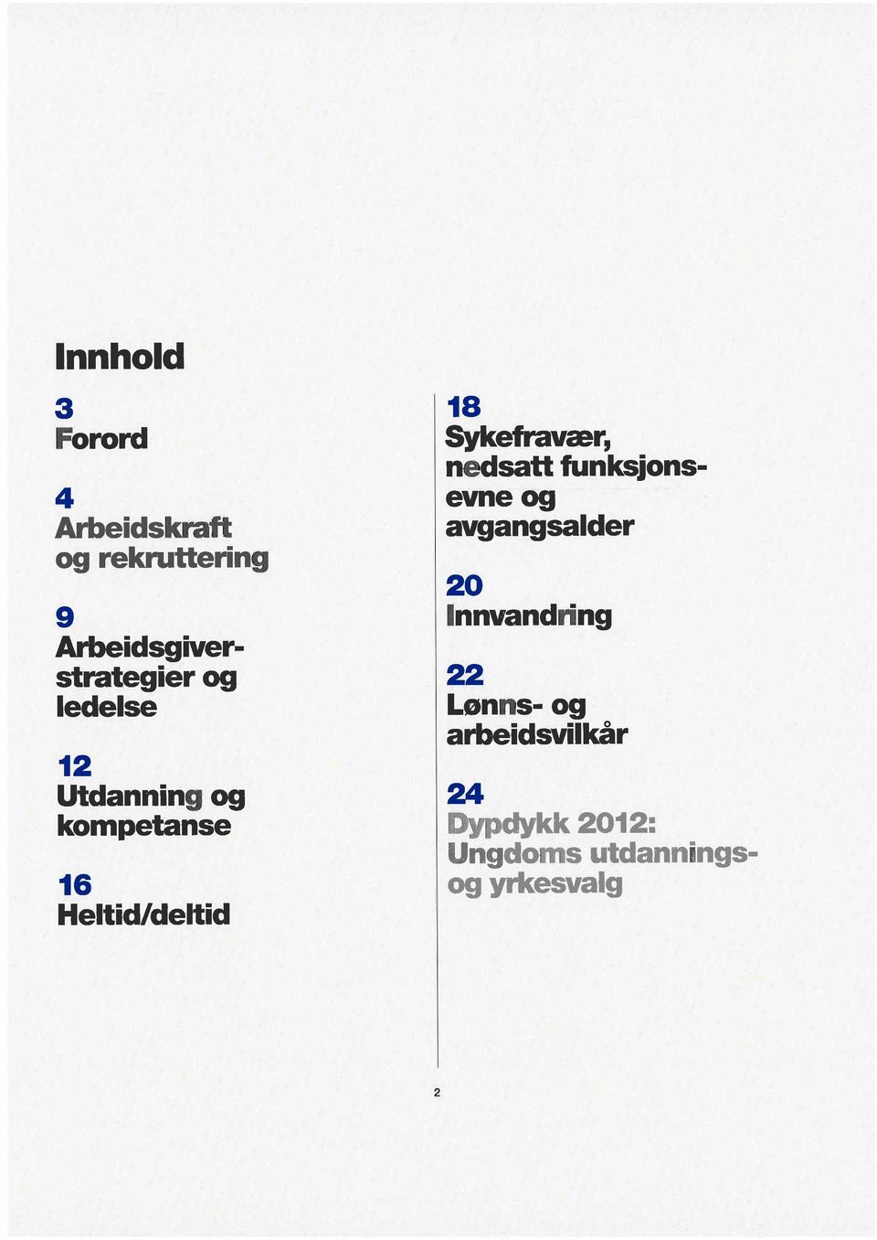 Heltid/deltid 18 Syefravær, nedsatt funksjonsevne og avgangsalder