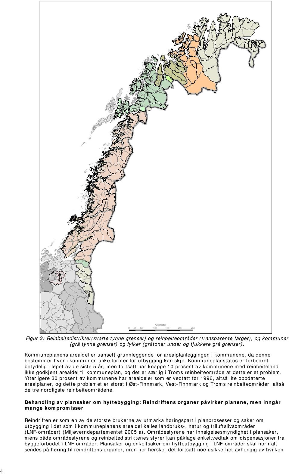 Kommuneplanstatus er forbedret betydelig i løpet av de siste 5 år, men fortsatt har knappe 10 prosent av kommunene med reinbeiteland ikke godkjent arealdel til kommuneplan, og det er særlig i Troms
