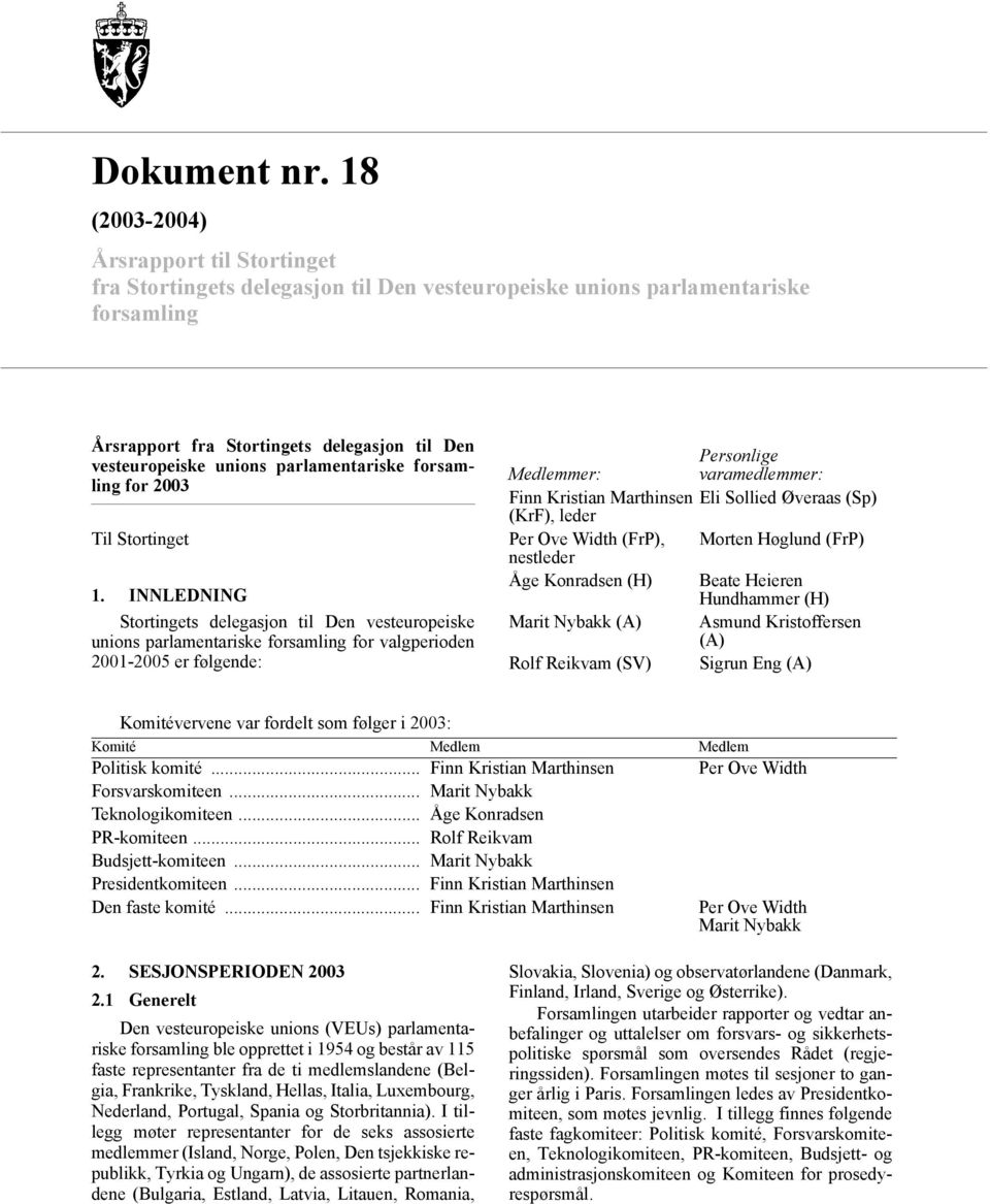 parlamentariske forsamling for 2003 Til Stortinget 1.