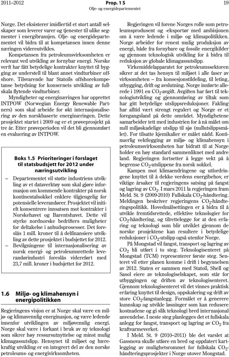 Norske verft har fått betydelige kontrakter knyttet til bygging av understell til blant annet vindturbiner offshore.