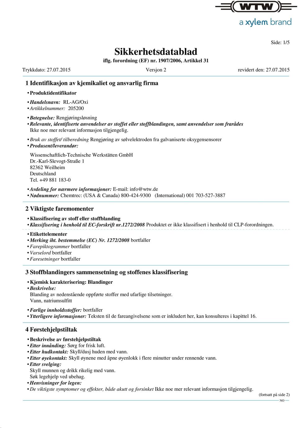 Werkstätten GmbH Dr.-Karl-Slevogt-Straße 1 82362 Weilheim Deutschland Tel. +49 881 183-0 Avdeling for nærmere informasjoner: E-mail: info@wtw.